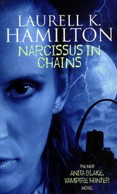 Narcissus in Chains (Anita Blake, Vampire Hunter, Bk 10)