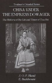 China Under The Empress Dowager: The History Of The Life And Times Of Tzu Hsi (Trubner's Oriental)