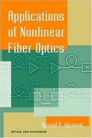 Applications of Nonlinear Fiber Optics (Optics and Photonics Series)