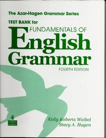 Test Bank for Fundamentals of English Grammar, Fourth Edition (The Azar-Hagen Grammar Series)