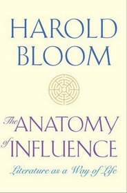 The Anatomy of Influence: Literature as a Way of Life