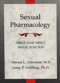 Sexual Pharmacology: Drugs That Affect Sexual Functioning