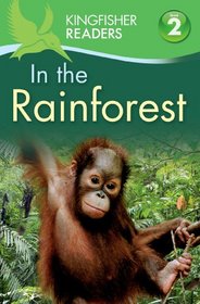 Kingfisher Readers L2: In the Rainforest (Kingfisher Readers. Level 2)