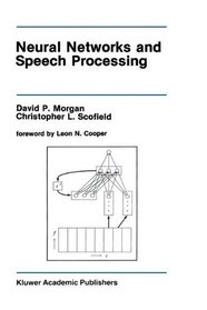Neural Networks and Speech Processing (The Springer International Series in Engineering and Computer Science)