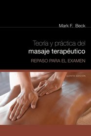 Spanish Translated Exam Review for Beck's Theory & Practice of Therapeutic Massage (Teoria Y Practica Del Masaje Terapeutico)