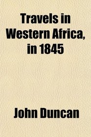 Travels in Western Africa, in 1845