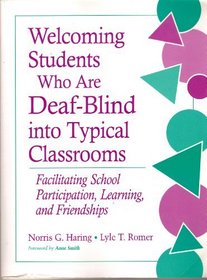 Welcoming Students Who are Deaf-Blind into Typical Classrooms: Facilitating School Participation, Learning, and Friendship