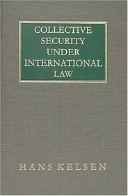 Collective Security Under International Law (International Law Studies, V. 49.)