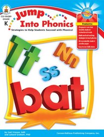 Jump Into Phonics, Grade K: Strategies to Help Students Succeed with Phonics
