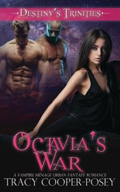Octavia's War (Destiny's Trinities) (Volume 6)