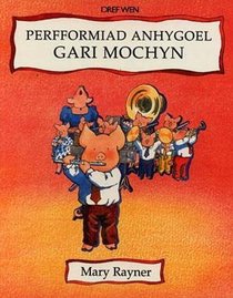 Perfformiad Anhygoel Gari Mochyn (Welsh Edition)