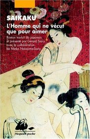 L'Homme qui ne vécut que pour aimer (French Edition)