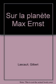 Sur la plante Max Ernst (Chroniques anachroniques)