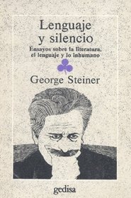 Lenguaje y silencio: Ensayos sobre la literatura, el lenguaje y lo inhumano