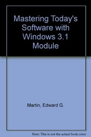 Mastering Today's Software with Windows 3.1 Module
