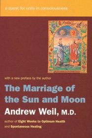 The Marriage of the Sun and Moon : A Quest for Unity in Consciousness