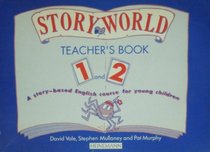 Story World: Teachers' Book Bk. 1 & 2: A Story-Based English Course for Young Children (Storyworlds)