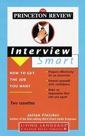 Princeton Review Interview Smart : How to Get the Job You Want