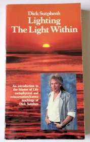 Dick Sutphen's Lighting the Light Within