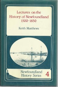 Lectures on the history of Newfoundland: 1500-1830 (Newfoundland history series)