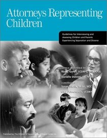 Attorneys Representing Children: Guidelines for Interviewing and Assessing