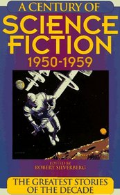 A Century of Science Fiction 1950-1959 : The Greatest Stories of the Decade
