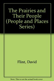 The Prairies and Their People (People and Places Series)