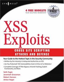 XSS Attacks: Cross Site Scripting Exploits and Defense