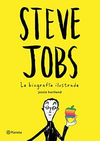 Steve Jobs. La biografa ilustrada (Spanish Edition)