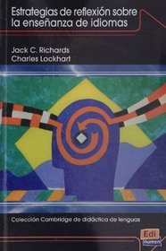 Estrategias de reflexion sobre la ensenanza de idiomas/ Reflective Teaching in Second Language Classrooms (Cambridge De Didactica De Lenguas) (Spanish Edition)