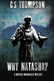 Why Natasha?: A Natasha McMorales Mystery (Volume 1)