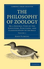 The Philosophy of Zoology 2 Volume Paperback Set: Or a General View of the Structure, Functions, and Classification of Animals (Cambridge Library Collection - Life Sciences)