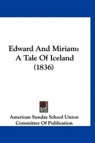 Edward And Miriam: A Tale Of Iceland (1836)