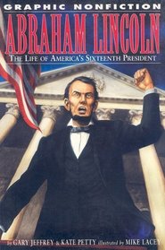 Abraham Lincoln: The Life Of America's 16th President (Graphic Nonfiction)