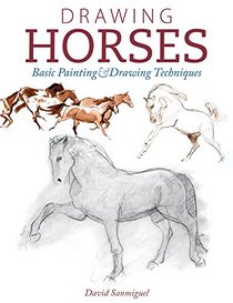 Drawing Horses: Basic Drawing and Painting Techniques