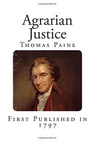 Agrarian Justice (Thomas Paine Classics)