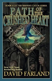 Path of the Crushed Heart (The Serpent Catch) (Volume 4)