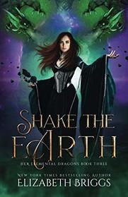 Shake The Earth (Her Elemental Dragons)