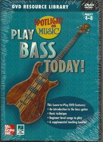 Play Bass Today! Spotlight on Music, Booklet & DVD (DVD Resource Library, Grades 4-8)
