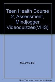 Teen Health Course 2, Assessment, Mindjogger Videoquizzes(VHS)