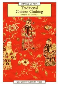 Traditional Chinese Clothing in Hong Kong and South China, 1840-1980 (Images of Asia)