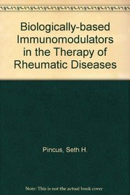 Biologically-based Immunomodulators in the Therapy of Rheumatic Diseases