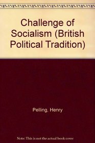 Challenge of Socialism (British Political Tradition)