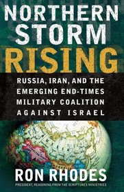 Northern Storm Rising: Russia, Iran, and the Emerging End-Times Military Coalition Against Israel