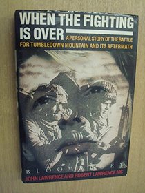 When the Fighting is Over: A Personal Story of the Battle for Tumbledown Mountain and Its Aftermath