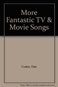 More Fantastic TV & Movie Songs