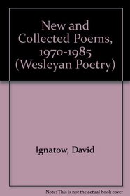 New and Collected Poems, 1970-1985 (Wesleyan Poetry)
