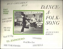 Dance a Folk Song: (Learning Through Movement Materials) Book and record edition