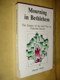 Mourning in Bethlehem: The Impact of the Gulf War on Palestine Society