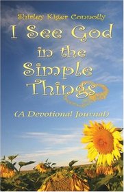 I See God in the Simple Things: (A Devotional Journal)